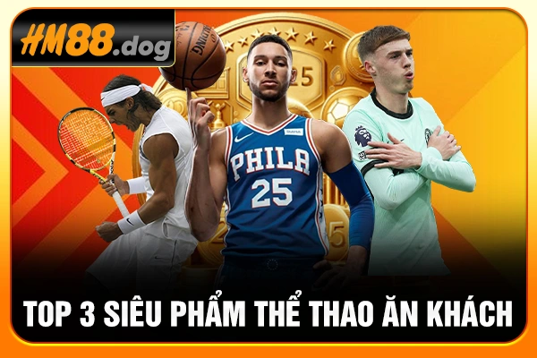 Top 3 siêu phẩm thể thao ăn khách Top 3 siêu phẩm thể thao ăn khách